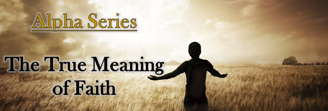 Alpha Series The True Meaning of Faith  Amethyst Recovery Center