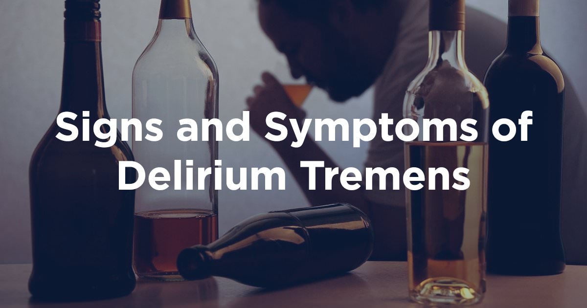 Delirium Tremens Signs and Symptoms Amethyst Recovery Center